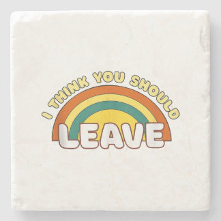Ich denke, du solltest Funny Rainbow Verlassen hab Steinuntersetzer