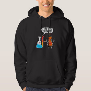 Ich denke, du überreagierst die Wissenschaft Hoodie