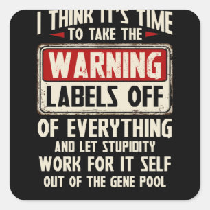 Ich denke, es ist an der Zeit, die Warnschilder zu Quadratischer Aufkleber