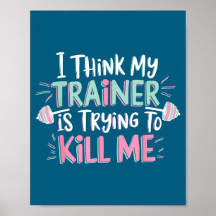 Ich denke, mein Trainer versucht, mich zu töten, l Poster