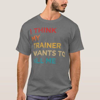 Ich denke, Myrainer will meine Familie töten T-Shirt