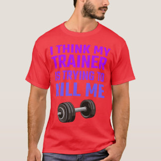Ich denke Myrainer wird mich umbringen lustig T-Shirt