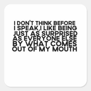 Ich denke nicht, bevor ich spreche - sarkastisch quadratischer aufkleber