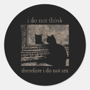 Ich denke nicht, daher bin ich nicht Cat Meme Runder Aufkleber