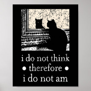 Ich denke nicht, dass ich daher kein Cat Meme für Poster