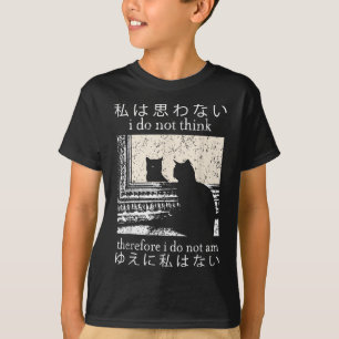 Ich denke nicht, dass ich daher keine japanische K T-Shirt