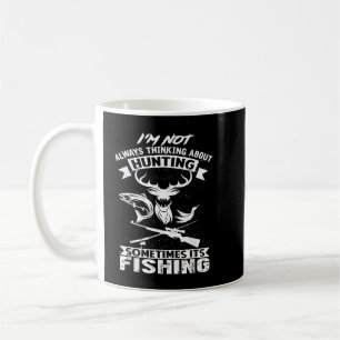 Ich denke nicht immer an die Jagd auf Funny Fishin Kaffeetasse