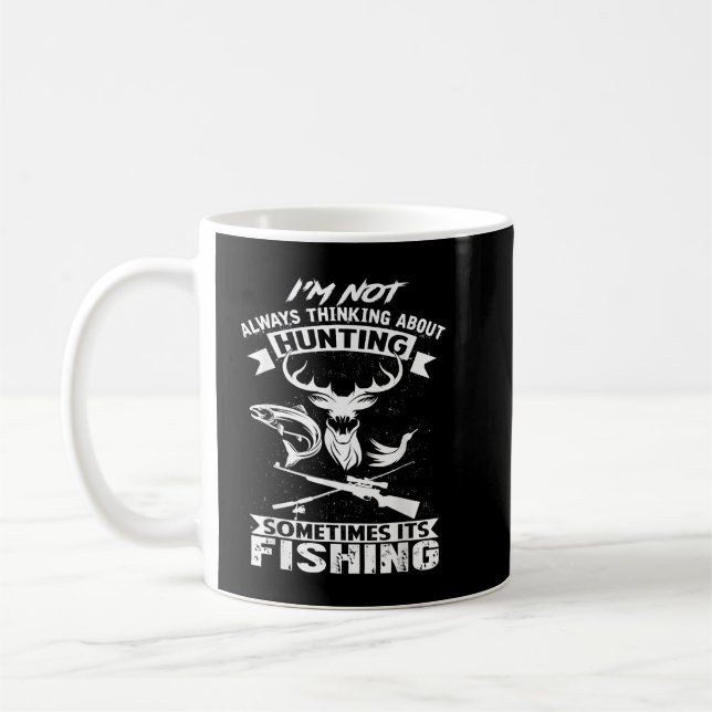 Ich denke nicht immer an die Jagd auf Funny Fishin Kaffeetasse (Links)