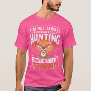 Ich denke nicht immer an die Jagd, manchmal an das T-Shirt