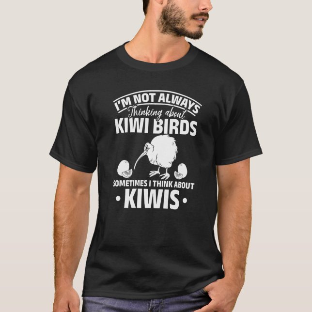 Ich denke nicht immer an Kiwi-Vögel T-Shirt (Vorderseite)