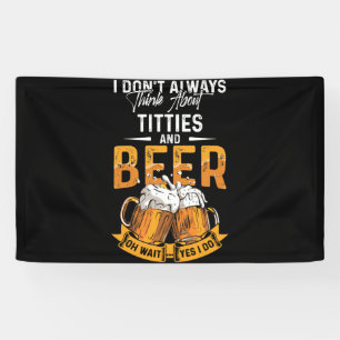 Ich denke nicht immer an Titten und Bier Banner