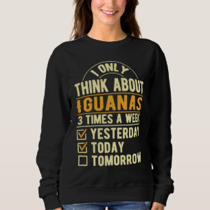 Ich denke nur an Leguane Echsen Humor Reptil Sweatshirt