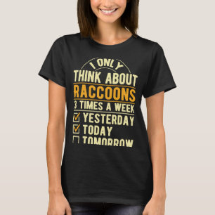 Ich denke nur an Raccoons Wild Animals Spaß Po T-Shirt