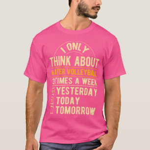Ich denke nur an Wasser Volleyball Funny Pool Vol. T-Shirt