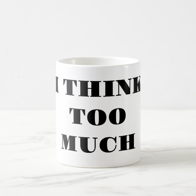 Ich denke zu viel - Kaffeetasse (Mittel)