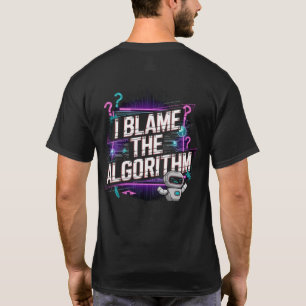 🤖 ich die Schuld an den Algorithmus Digital Conte T-Shirt