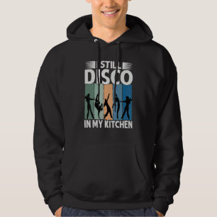 Ich discoe immer noch in meiner Küche 70er Tanz Hoodie