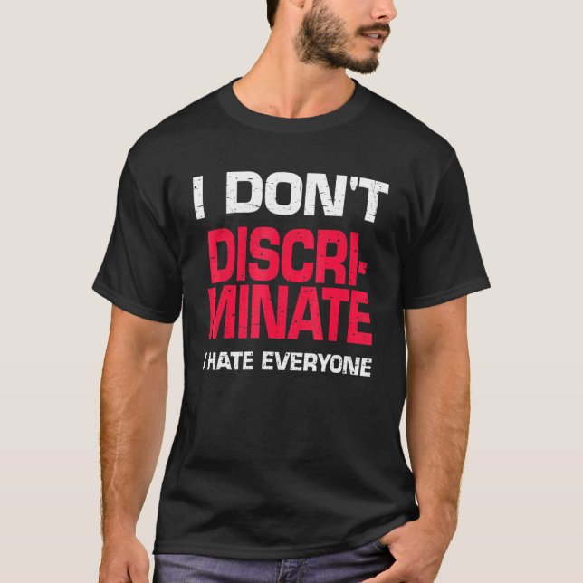 Ich diskriminiere nicht alle T-Shirt (Vorderseite)