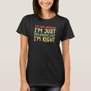 Ich diskutiere nicht lustiges Shirt, ich erkläre n T-Shirt