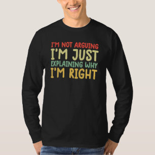 Ich diskutiere nicht lustiges Shirt, ich erkläre n T-Shirt