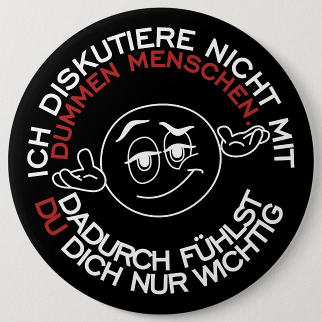 Ich diskutiere nicht mit dummen Menschen Button (Vorderseite)