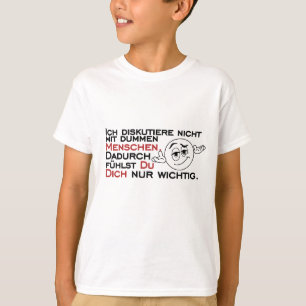 Ich diskutiere nicht mit dummen Menschen T-Shirt