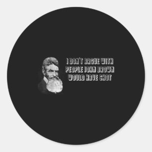 Ich diskutiere nicht mit Leuten, die John Brown er Runder Aufkleber