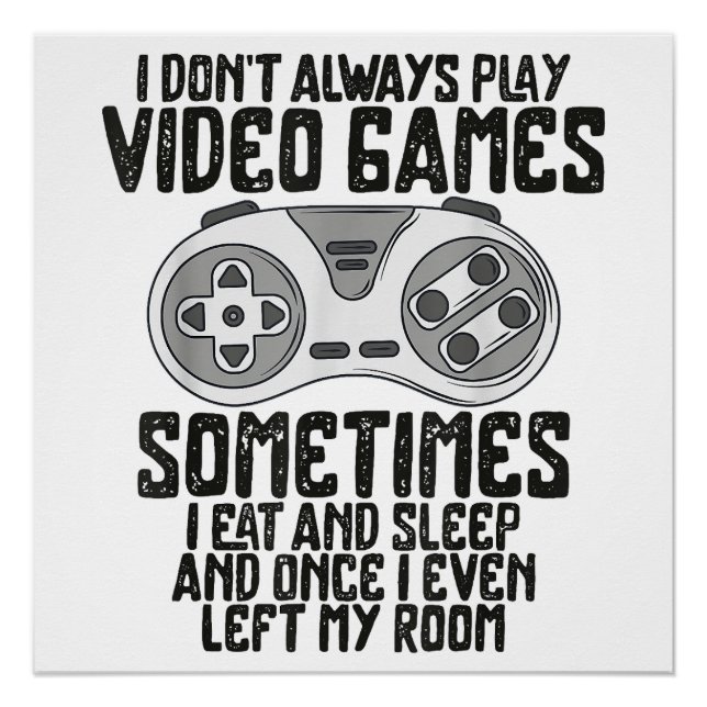 Ich Donner Alwasy Play Video Games Gaming Spaß Fun Poster (Vorderseite)