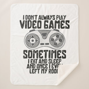 Ich Donner Alwasy Play Video Games Gaming Spaß Fun Sherpadecke