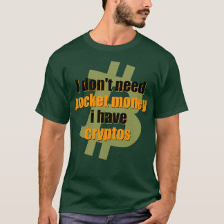 Ich donx27t benötige pockeygeld ich habe Kryptogra T-Shirt