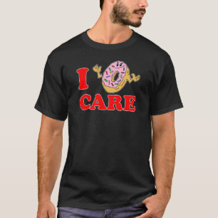 Ich (Doughnut, Do not) Pflege T-Shirt