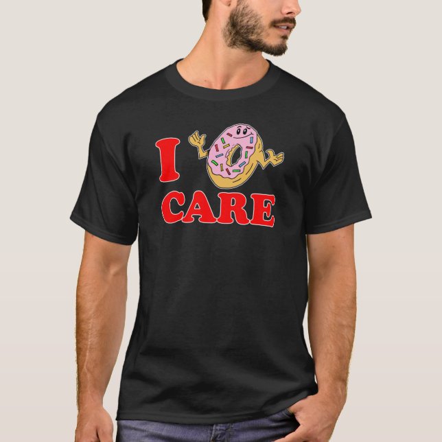 Ich (Doughnut, Do not) Pflege T-Shirt (Vorderseite)