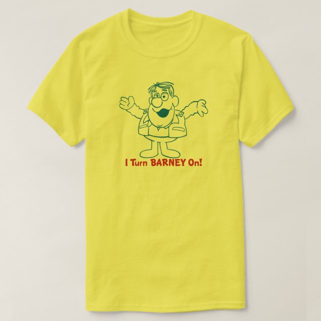 "Ich drehe Barney auf" T - Shirt (Design vorne)