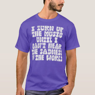 Ich drehe die Musik auf Zitat eines humorvollen Mu T-Shirt
