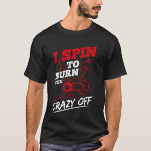 Ich drehe mich, um den Wahnsinn beim Spinning-Trai T-Shirt