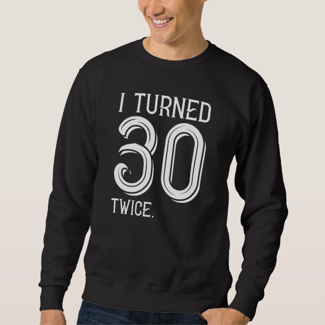 Ich drehte 30 Mal Sweatshirt (Vorderseite)