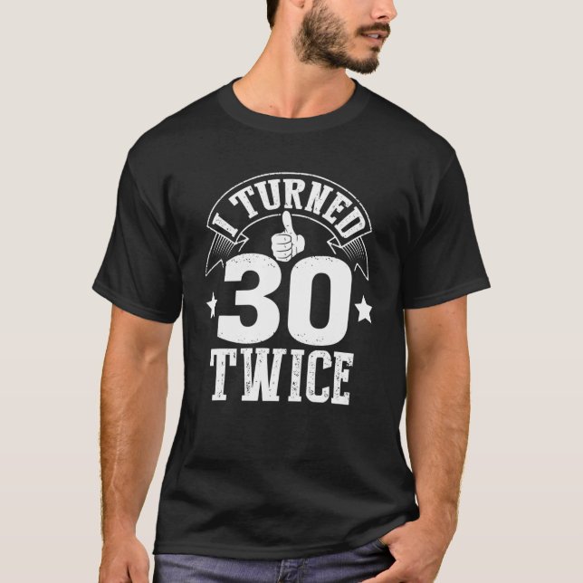Ich drehte 30 zweimal Funny 60 Jahre alt Geburtsta T-Shirt (Vorderseite)