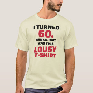 Ich drehte 60 Geburtstag mieses T-Shirt