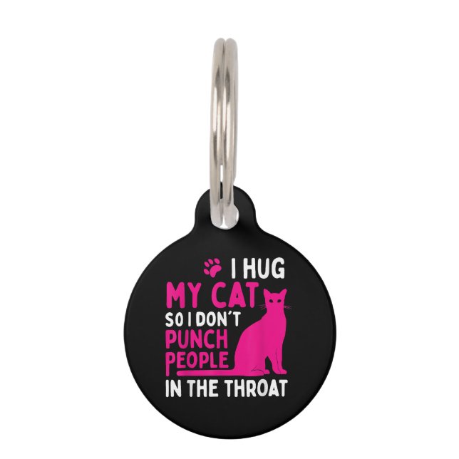 Ich drücke meine Katze, damit ich nicht Leute anhe Haustiermarke (Vorderseite)