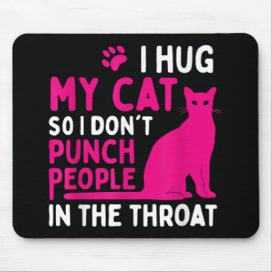 Ich drücke meine Katze, damit ich nicht Leute anhe Mousepad