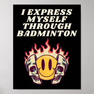 Ich drücke mich durch Badminton Racket Shuttle aus Poster