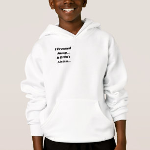 Ich drückte Jump.. Es hat nicht reagiert..  Hoodie