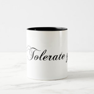 Ich dulde dich zweifarbige tasse