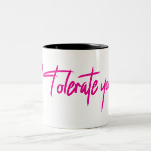 Ich dulde dich. zweifarbige tasse