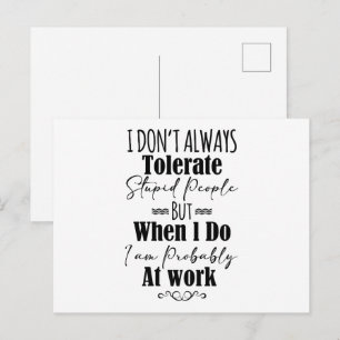 Ich dulde nicht immer dumme Menschen  Postkarte
