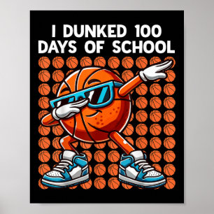 Ich Dunked 100 Tage der Schule Basketball 100. Tag Poster