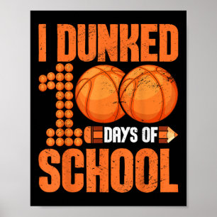 Ich Dunked 100 Tage der Schule Basketball 100 Tage Poster
