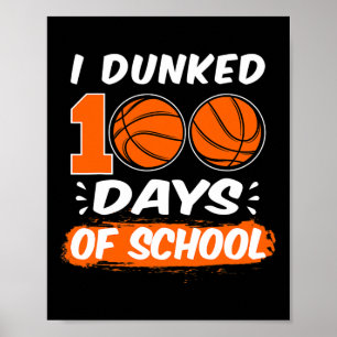Ich Dunked 100 Tage der Schule Basketball Poster