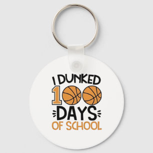 Ich Dunked 100 Tage der Schule Basketball Spieler Schlüsselanhänger