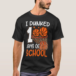 Ich Dunked 100 Tage der Schule Basketball Spieler T-Shirt